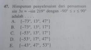 Himpunan penyelesaian dari persamaan sin 3x = - sin 219° -90° ≤ x ≤ 90°