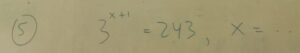 Hasil dari 3 ^ (x + 1) = 243 x = adalah​